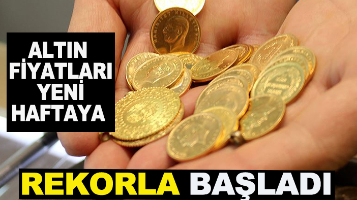 Altın fiyatları yeni haftaya rekorla başladı