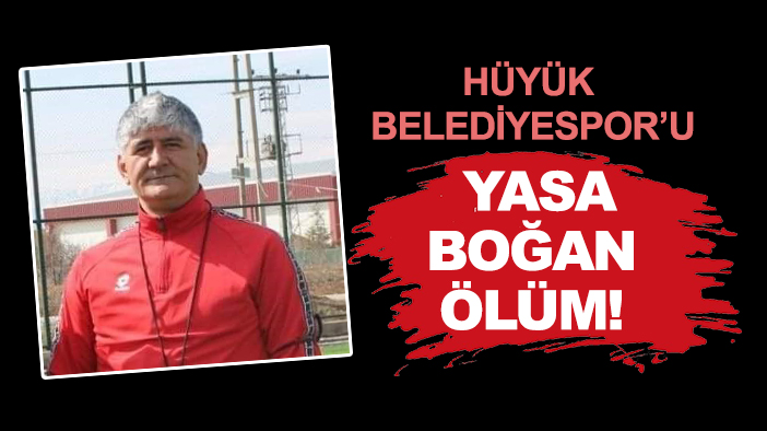 Hüyük Belediyespor'u yasa boğan ölüm!