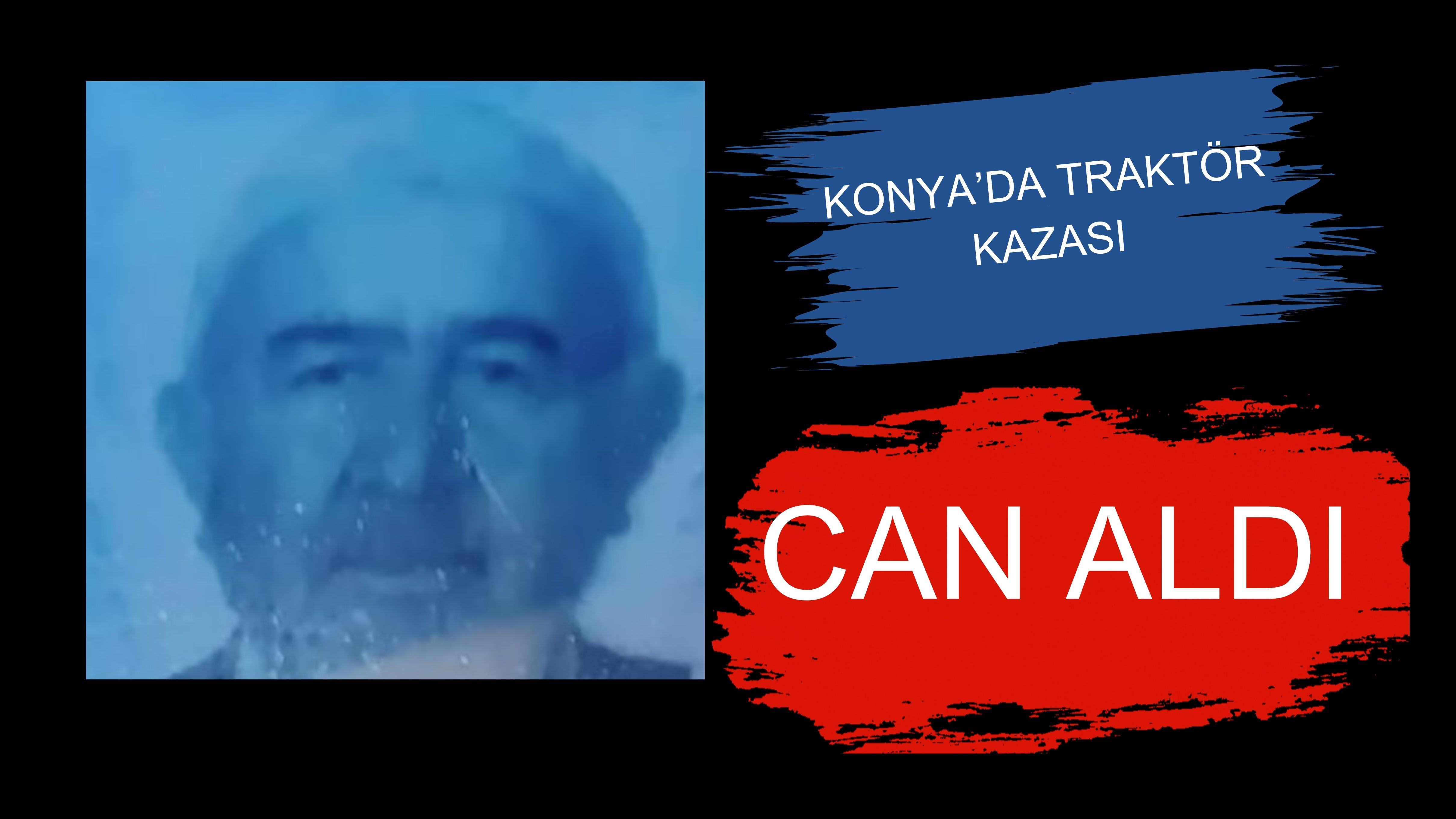 Konya’da traktör kazası can aldı