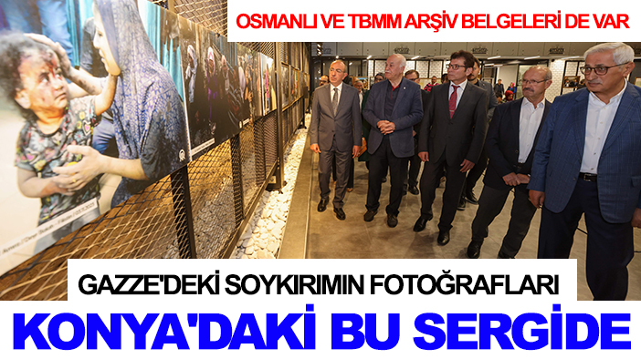 Gazze'deki soykırımın fotoğrafları Konya'daki bu sergide: Osmanlı ve TBMM arşiv belgeleri de var