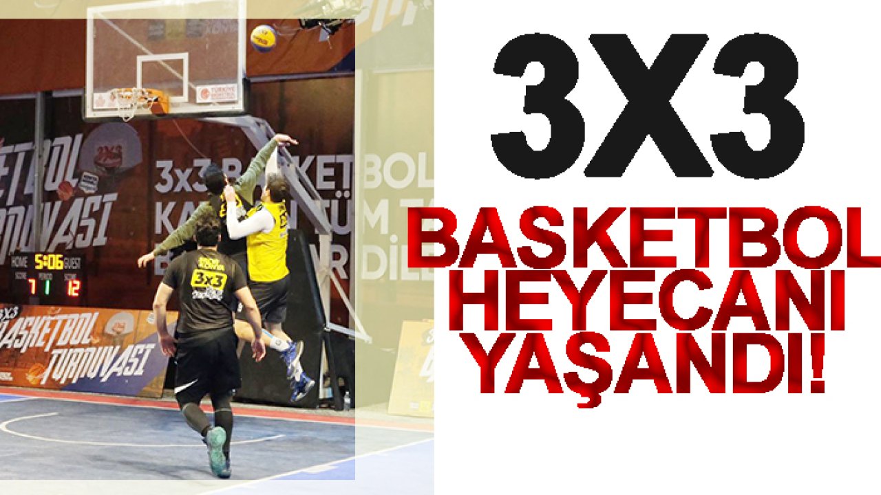 Konya'da 3X3 Basketbol heyecanı yaşandı