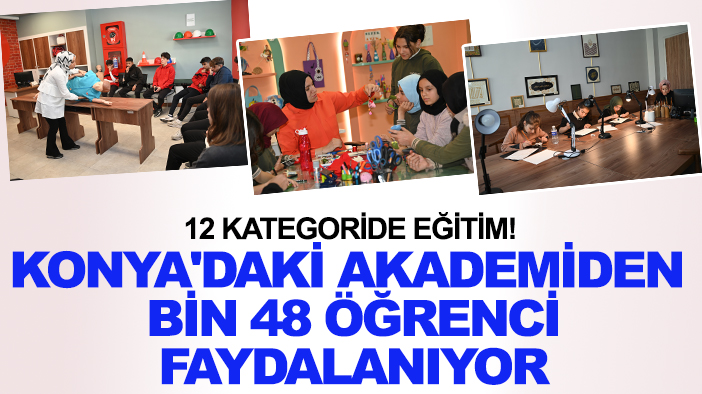 12 kategoride eğitim! Konya'daki akademiden bin 48 öğrenci faydalanıyor