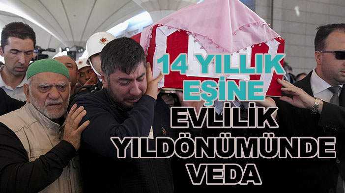 14 yıllık eşine evlilik yıldönümünde veda etti