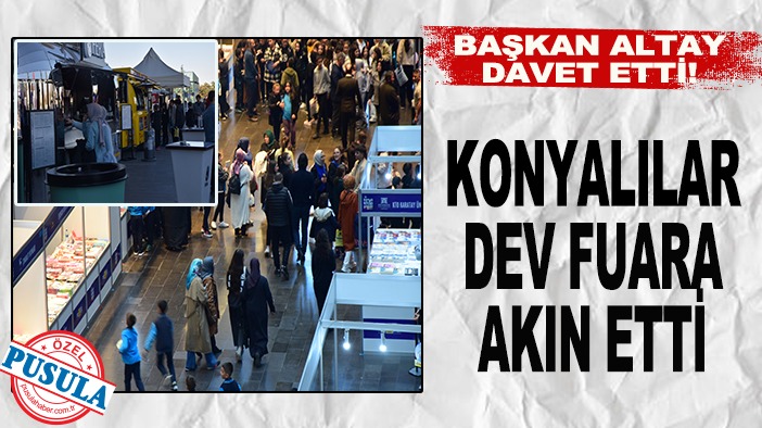 Başkan Altay davet etti! Konyalılar dev fuara akın etti