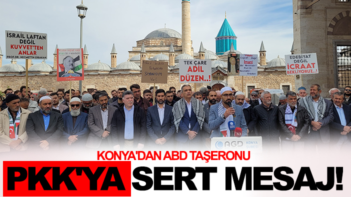 Konya'dan ABD taşeronu PKK'ya sert mesaj!