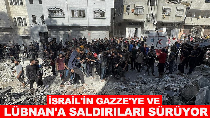 İsrail'in Gazze'ye ve Lübnan'a saldırıları sürüyor