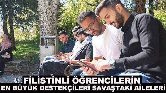 Filistinli öğrencilerin en büyük destekçileri savaştaki aileleri