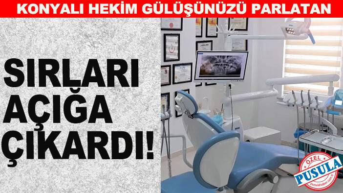 Konyalı hekim gülüşünüzü parlatan sırları açığa çıkardı!