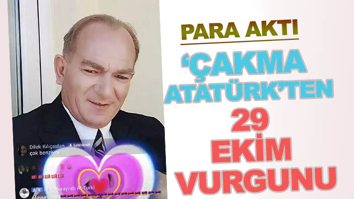 Çakma Atatürk'ten 29 Ekim vurgunu!