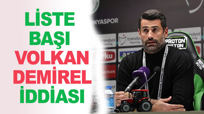 Konyaspor’da liste başı Volkan Demirel iddiası