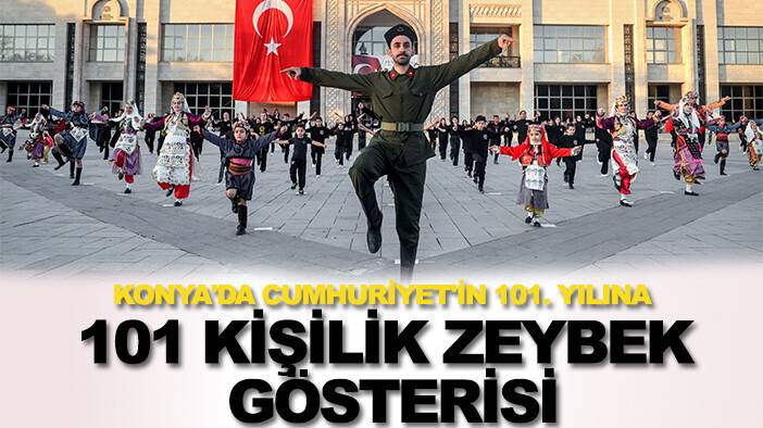 Konya'da Cumhuriyet'in 101. yılına 101 kişilik zeybek gösterisi
