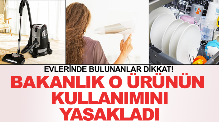 Evlerinde bulunanlar dikkat! Bakanlık o ürünün kullanımını yasakladı