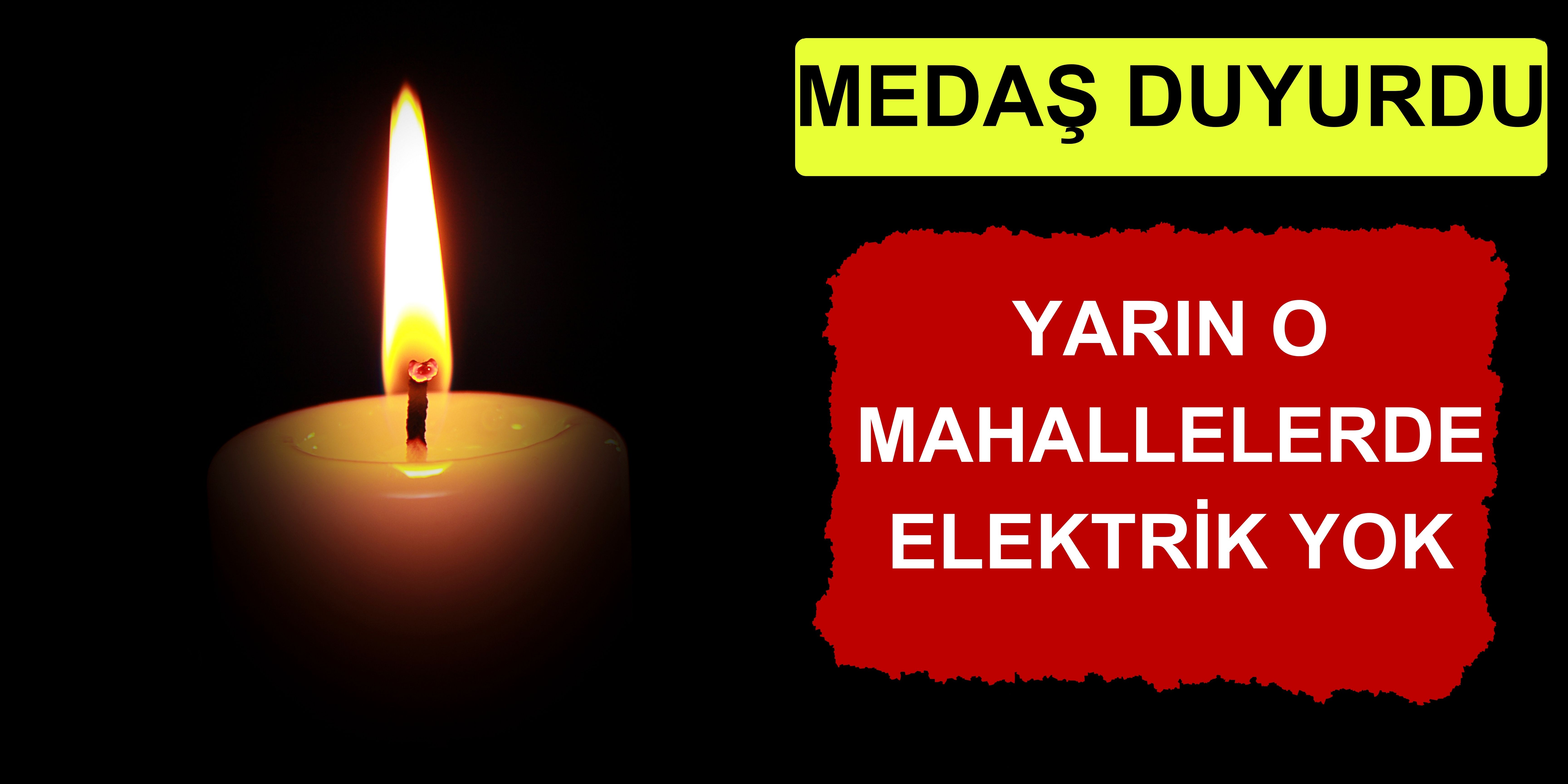 MEDAŞ duyurdu: Yarın o mahallelerde elektrik yok!