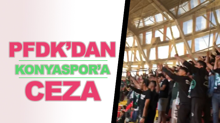 PFDK’dan Konyaspor'a ceza