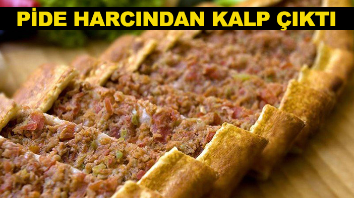 Pide harcından kalp çıktı