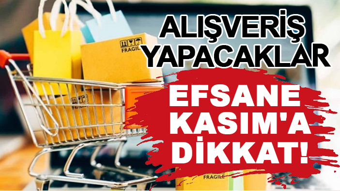 Alışveriş yapacaklar Efsane Kasım'a dikkat! Bakanlık yazılı açıklama gönderdi