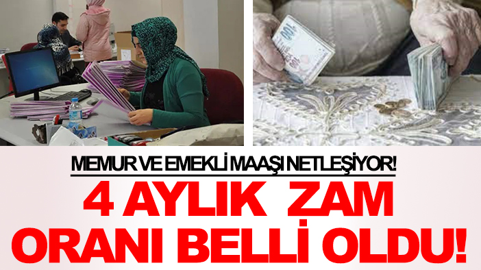 Memur ve emekli maaşı netleşiyor! 4 aylık  zam oranı belli oldu!