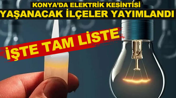 Konya'da yarın elektrik kesintisi yaşanacak ilçeler yayımlandı! İşte tam liste