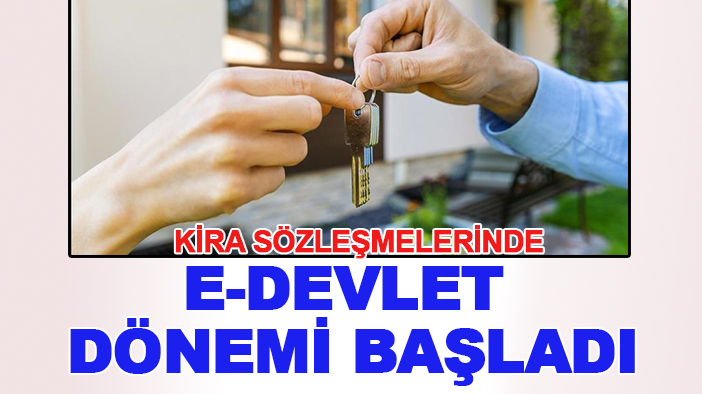 Kira sözleşmelerinde e-Devlet dönemi başladı