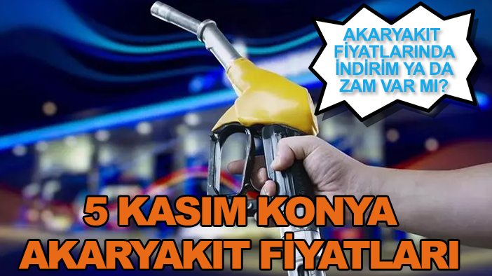 Akaryakıt fiyatlarında indirim ya da zam var mı? İşte 5 Kasım Konya akaryakıt fiyatları