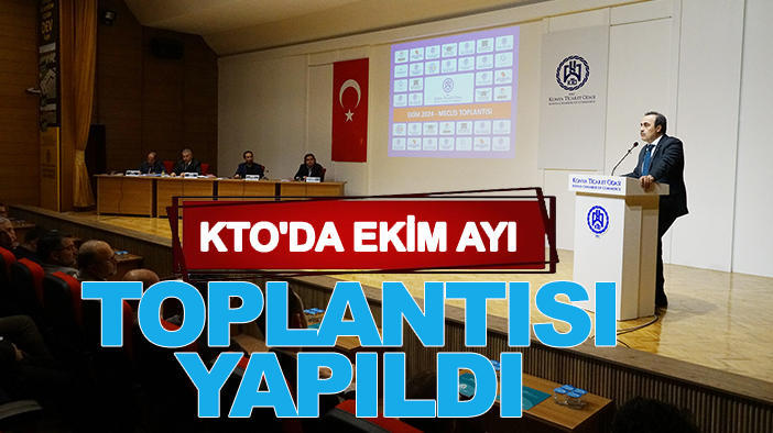 KTO'da Ekim ayı toplantısı yapıldı