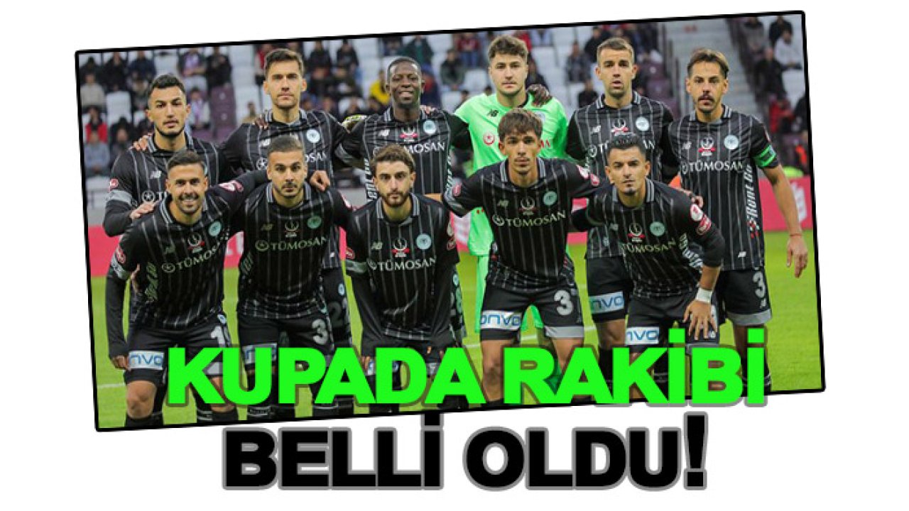 Konyaspor'un kupada rakibi belli oldu!