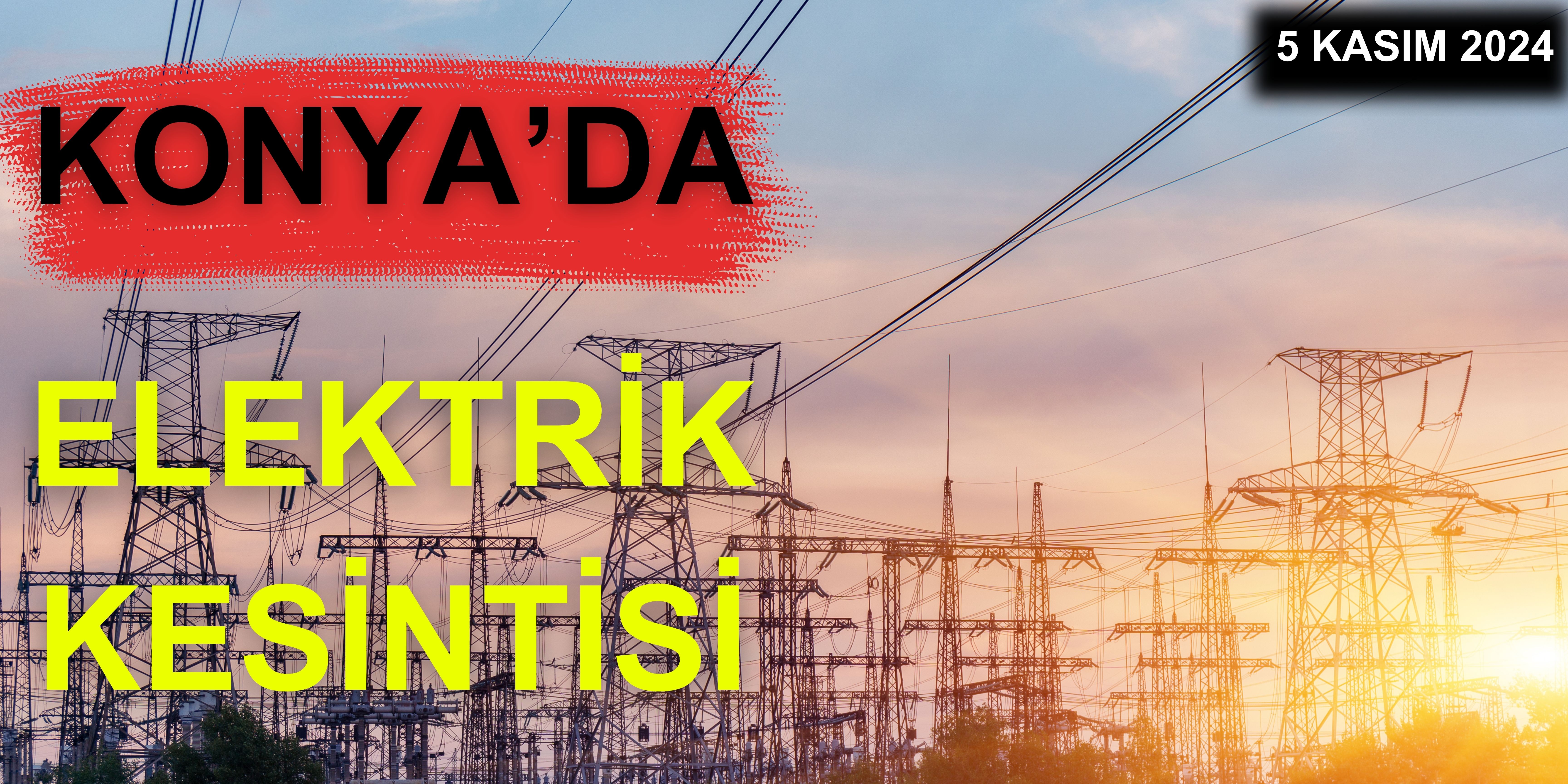 6 Kasım'da Konya'da elektrik kesintisi yaşanacak ilçeler