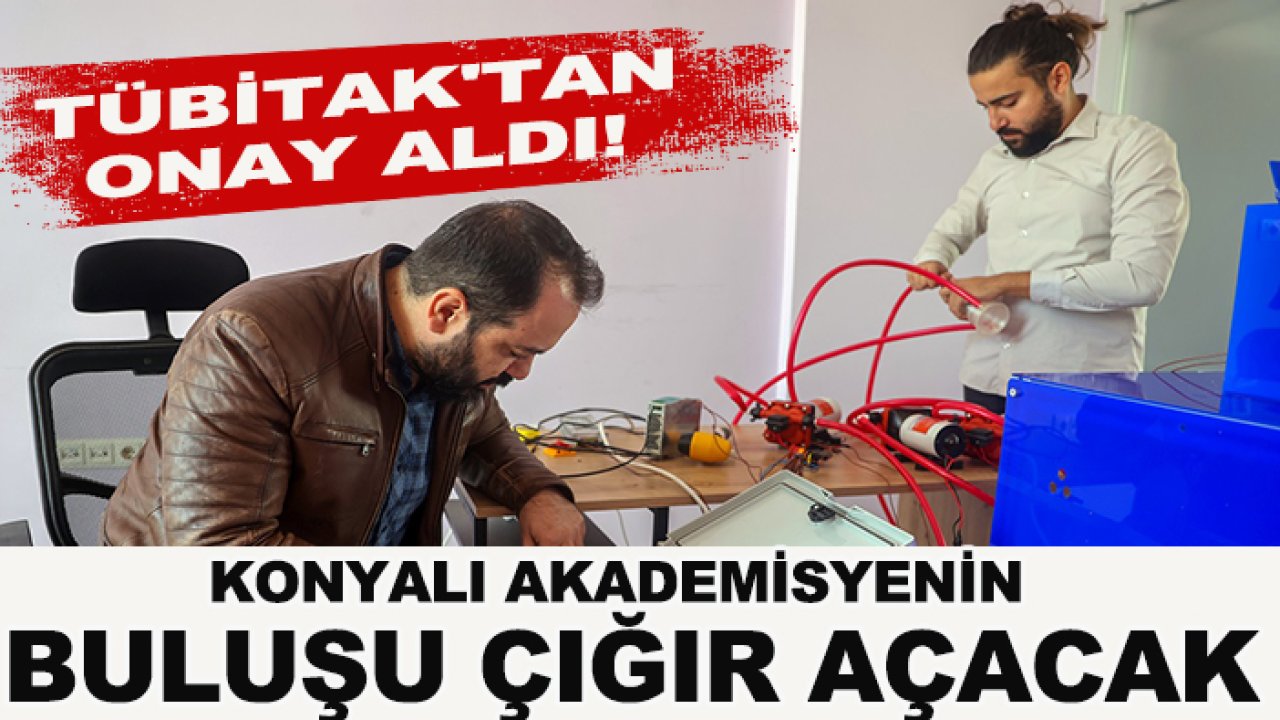 TÜBİTAK'tan onay aldı! Konyalı akademisyenin buluşu çığır açacak