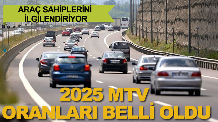 2025 MTV oranları belli oldu: Motorlu Taşıtlar Vergisi ne kadar?