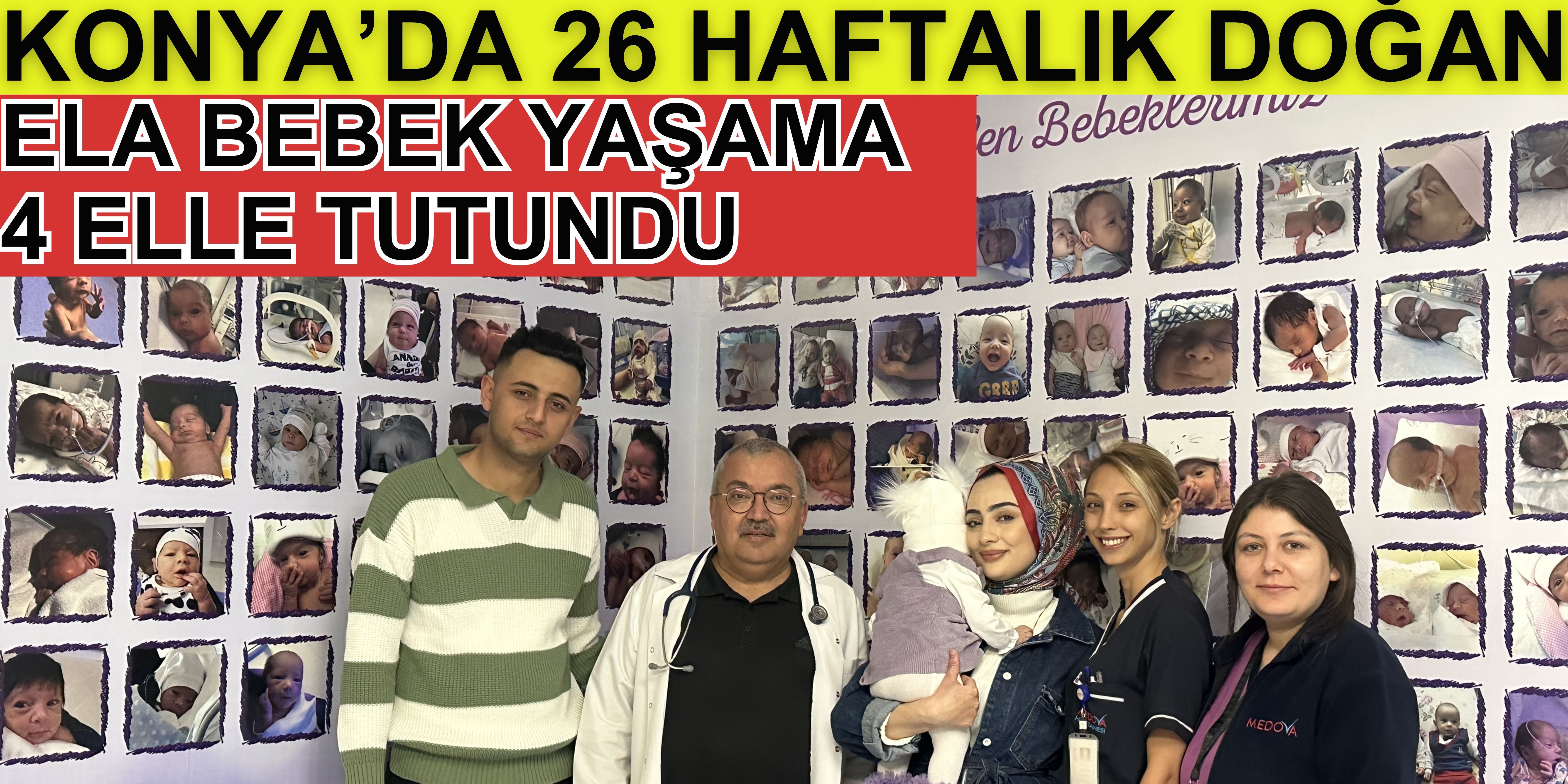 Konya'da 26 haftalık doğan Ela bebek yaşama dört elle tutundu