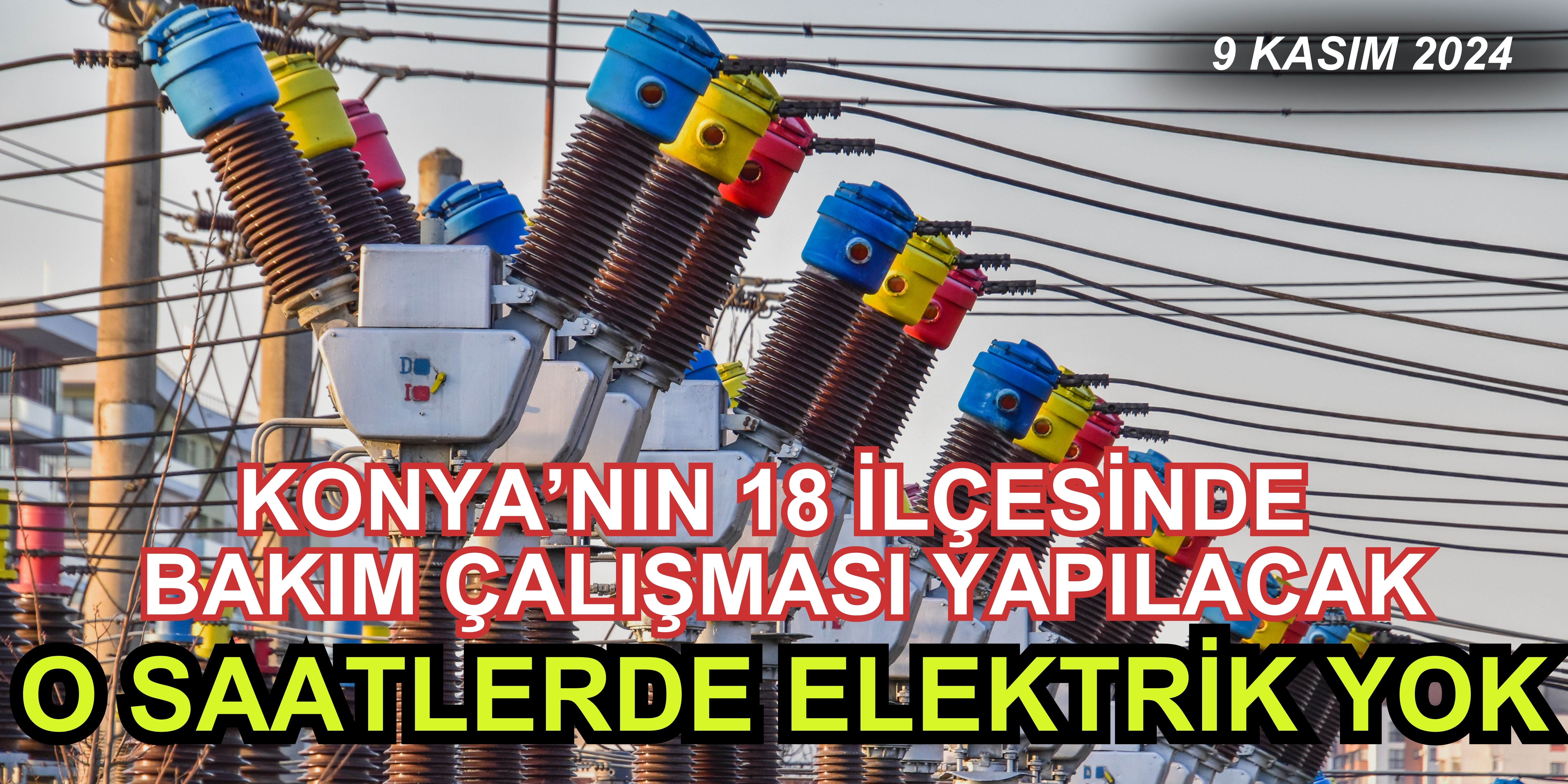 MEDAŞ yarın Konya'nın 18 ilçesinde bakım çalışması yapacak: O saatlerde elektrik yok!