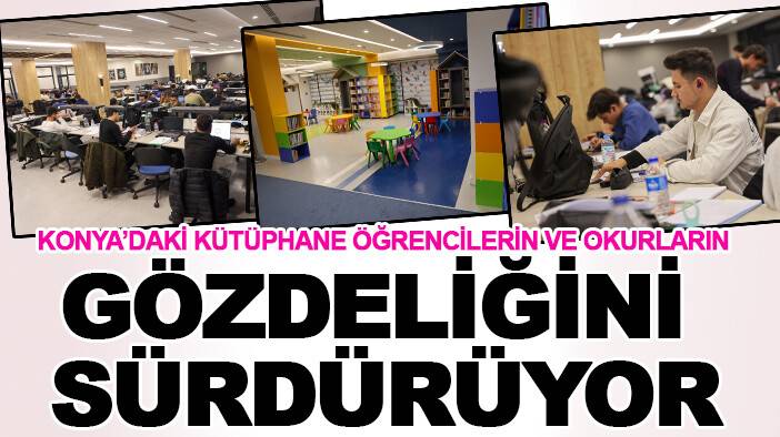 Konya'daki kütüphane okurların ve ders çalışanların gözdeliğini sürdürüyor