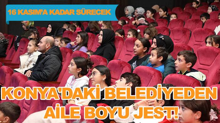 Konya'daki belediyeden aile boyu jest! 16 Kasım'a kadar sürecek