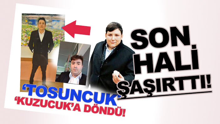 “Tosuncuk” Mehmet Aydın'ın son hali şaşırttı!