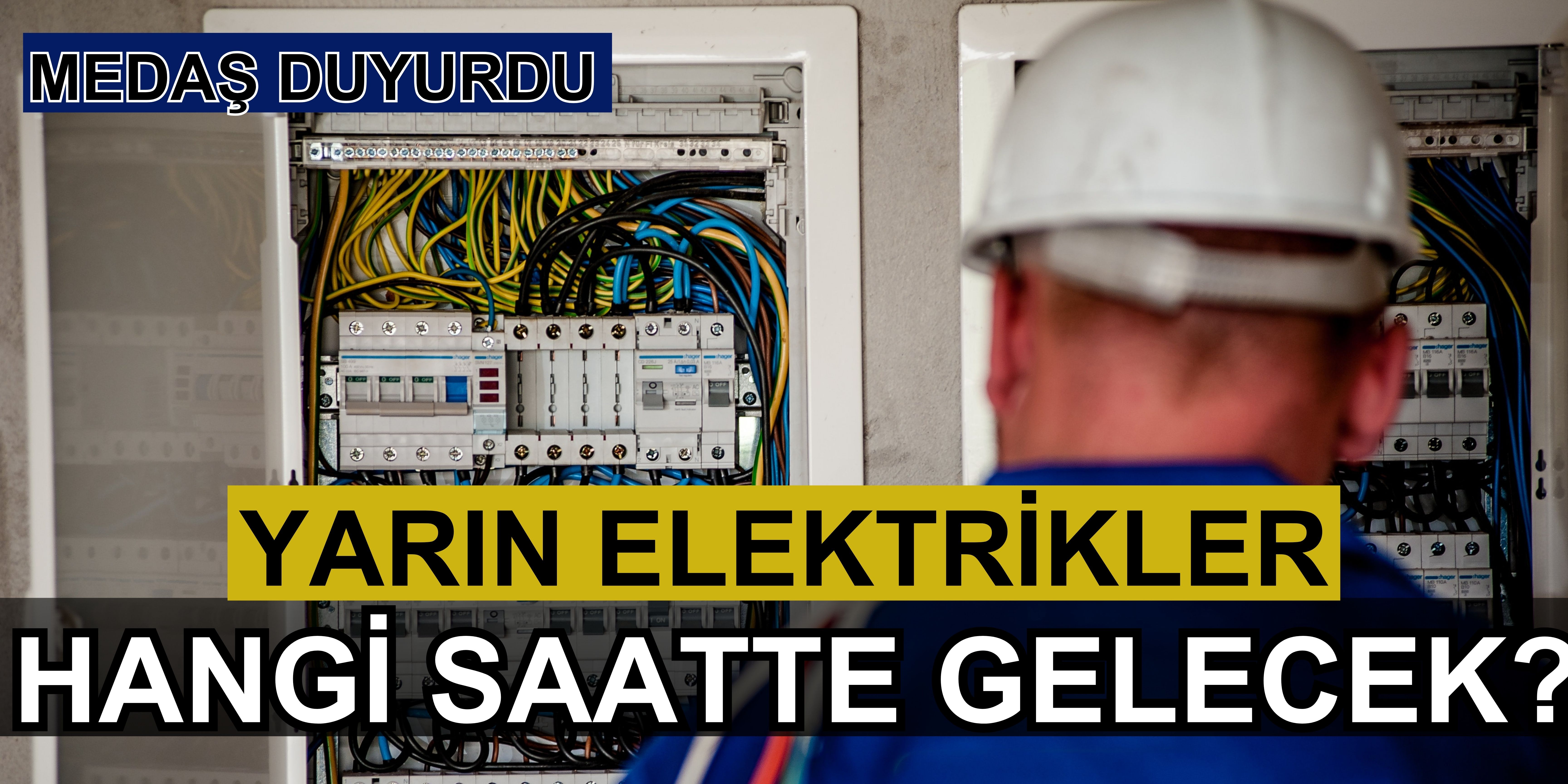 MEDAŞ duyurdu: Yarın elektrikler hangi saatte gelecek?