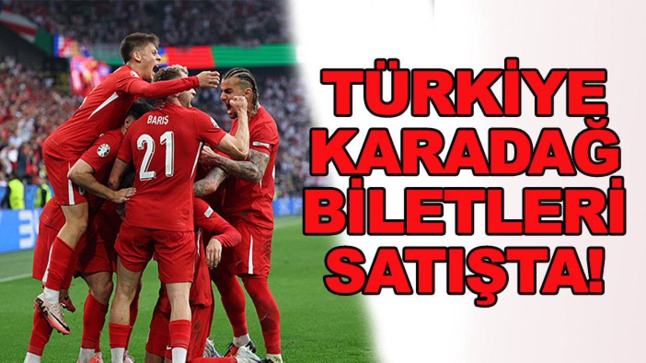 Türkiye-Karadağ biletleri satışta!