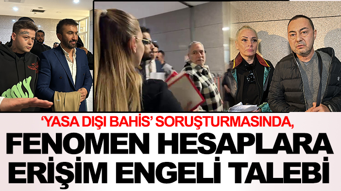 ‘Yasa Dışı Bahis’ soruşturmasında, fenomen hesaplara erişim engeli talebi