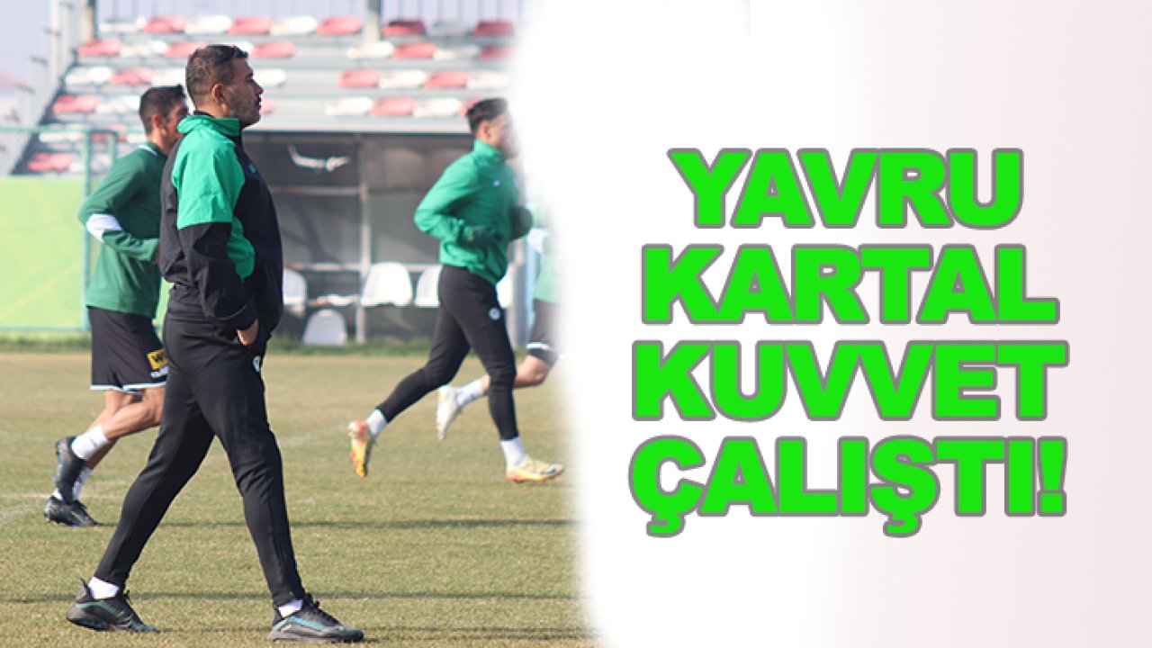 Yavru Kartal kuvvet çalıştı!