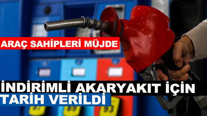 Araç sahipleri müjde! İndirimli akaryakıt için tarih verildi