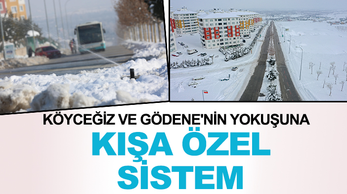 Köyceğiz ve Gödene'nin yokuşuna kışa özel sistem