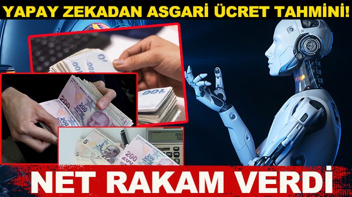 Yapay zekadan asgari ücret tahmini! Net rakam verdi