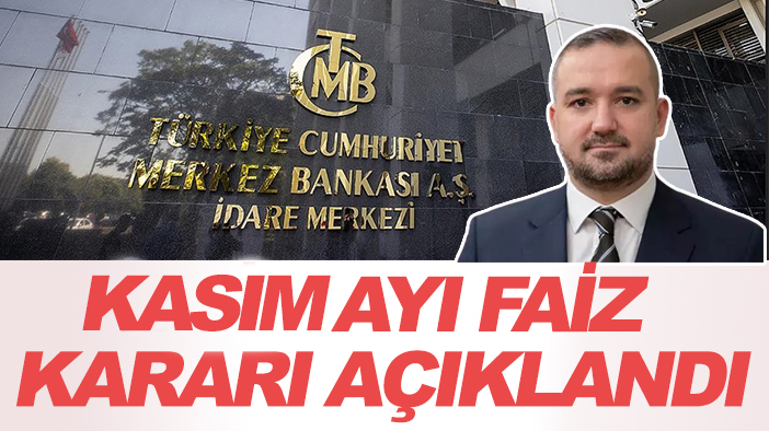 Kasım ayı faiz kararı açıklandı