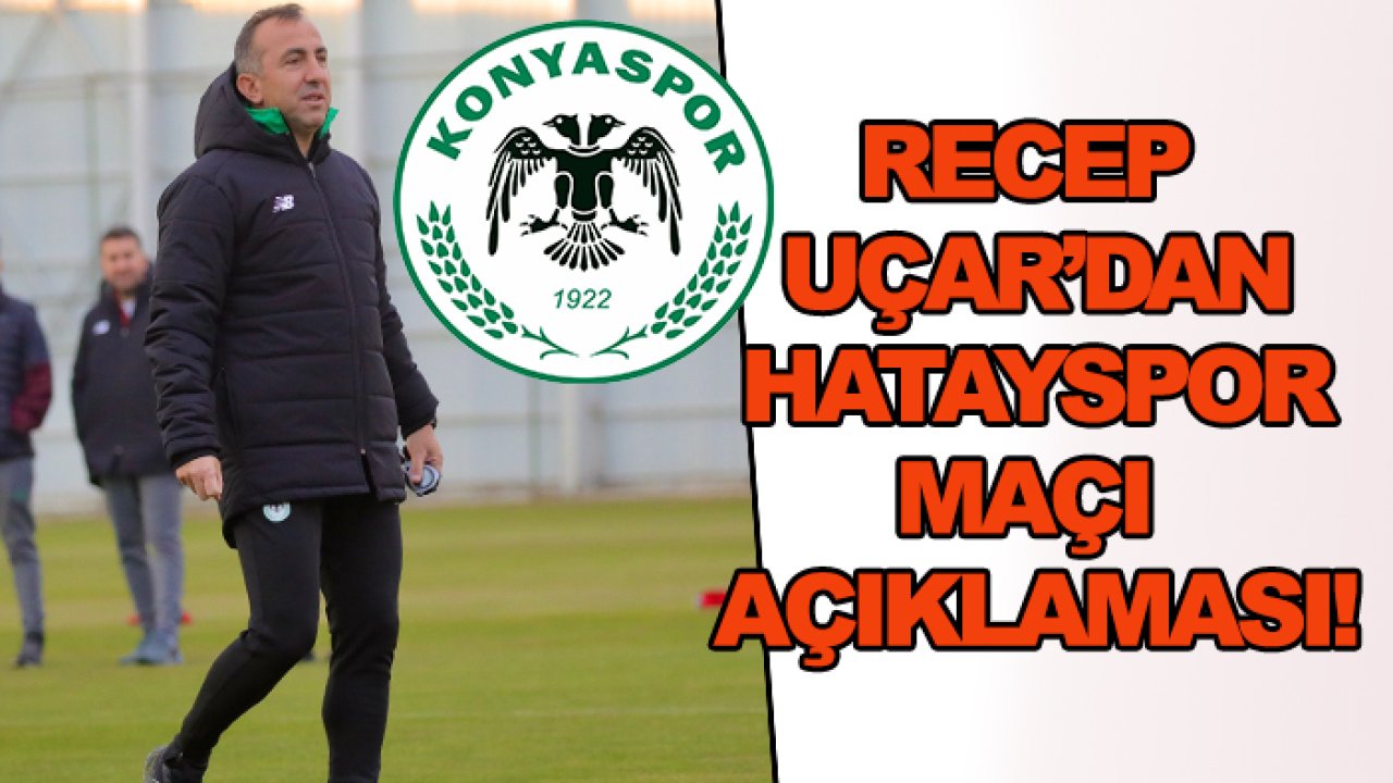 Recep Uçar Hatayspor maçını değerlendirdi