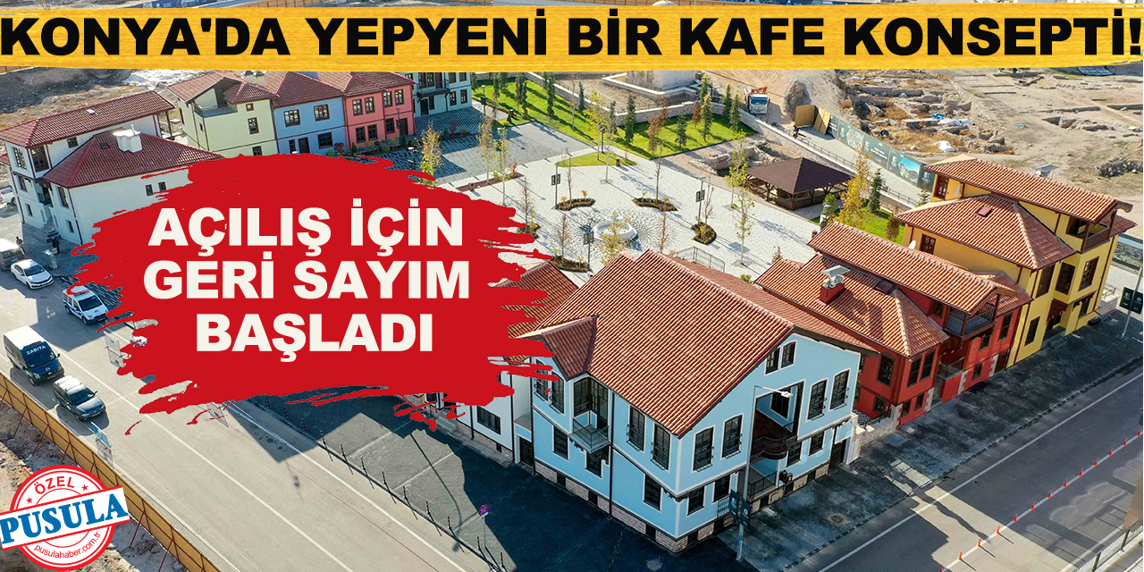 Konya'da yepyeni bir kafe konsepti! Açılış için geri sayım başladı