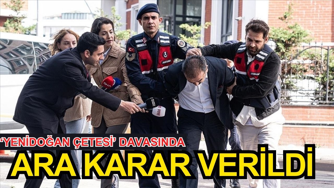 "Yenidoğan Çetesi" davasında ara karar açıklandı