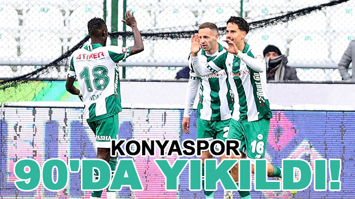 Konyaspor 90'da yıkıldı!