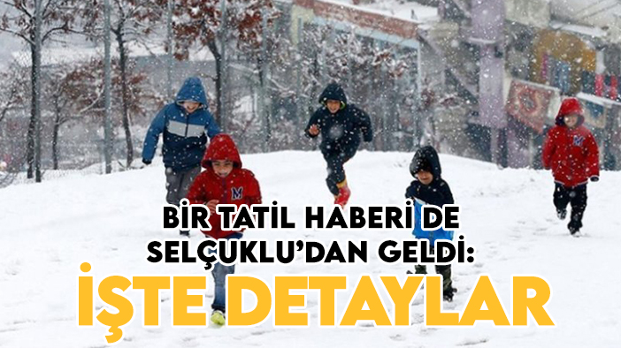 Bir tatil haberi de Selçuklu’dan geldi: İşte detaylar