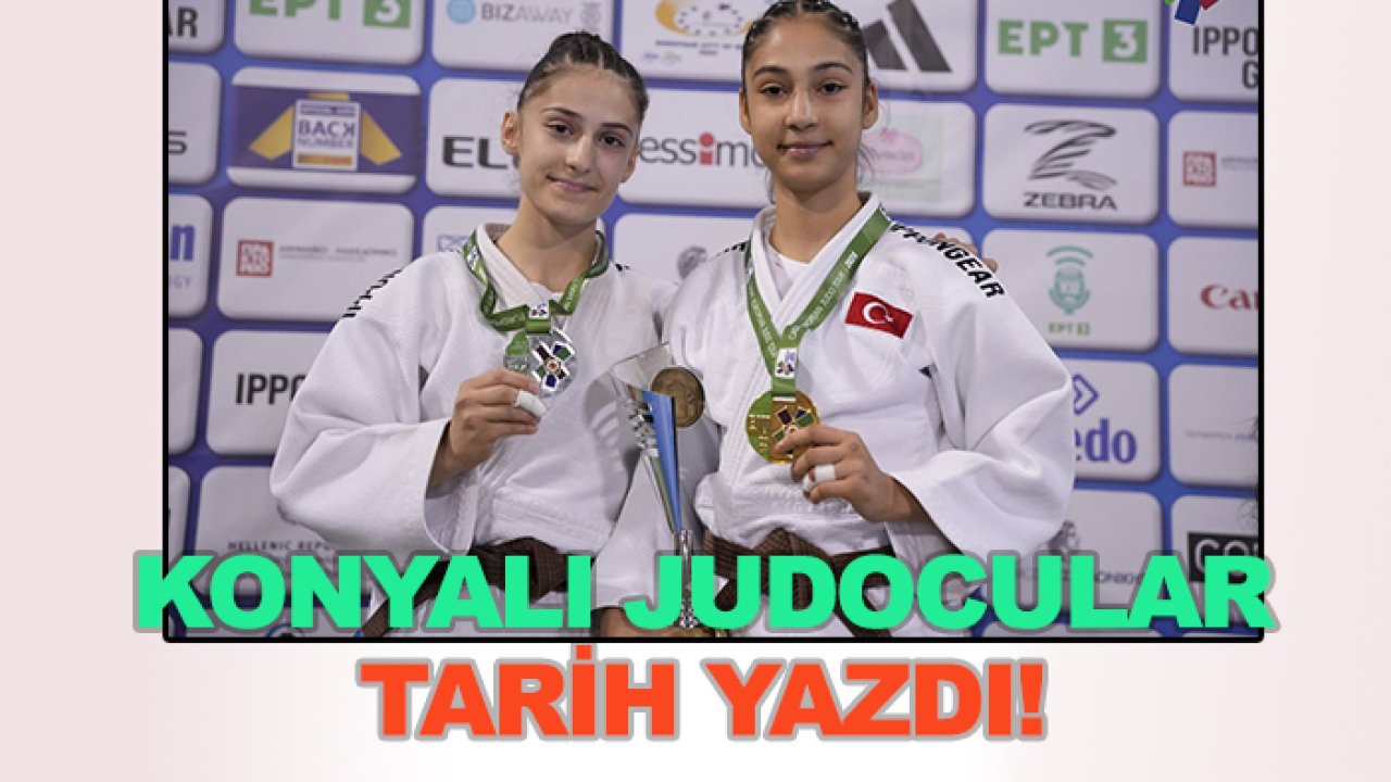 Konyalı judocular tarih yazdı!