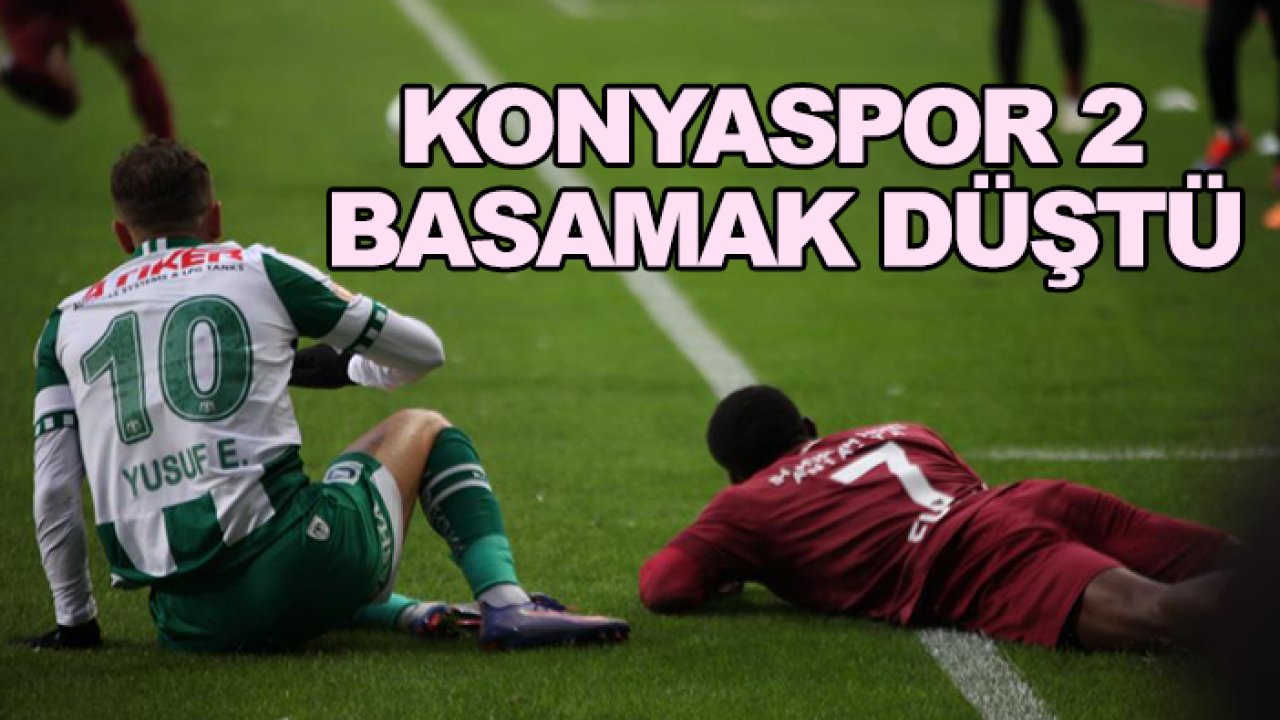 Konyaspor 2 basamak geriledi!