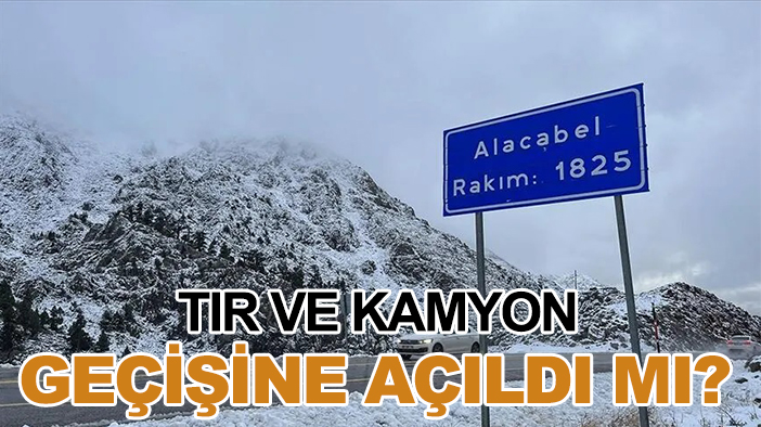 Antalya-Konya kara yolu TIR ve kamyon geçişine açıldı mı? İşe son durum